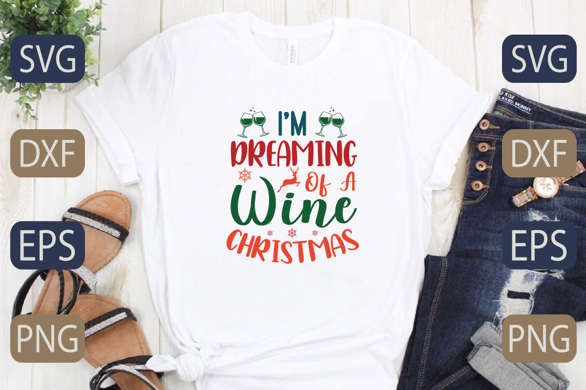 T - shirt that says i'm dreaming of a wine christmas.
