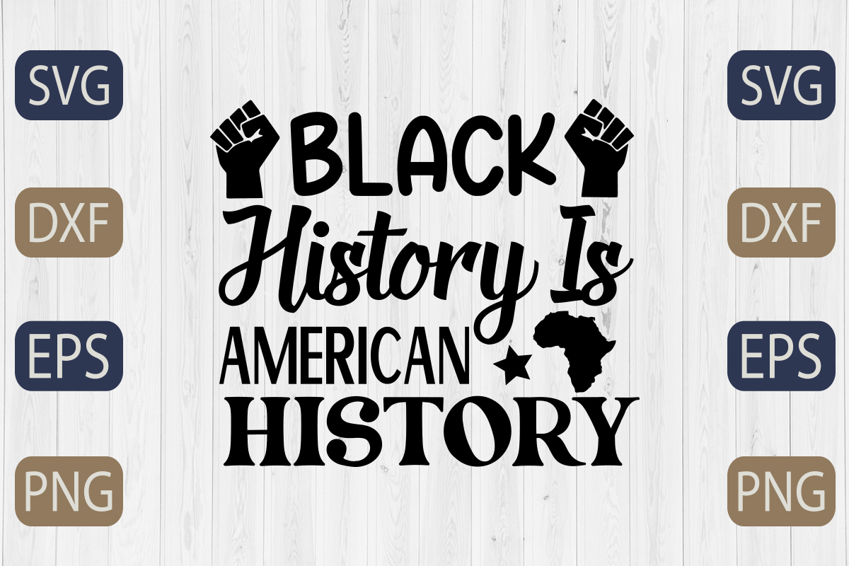 Black history is american history svg cut file.