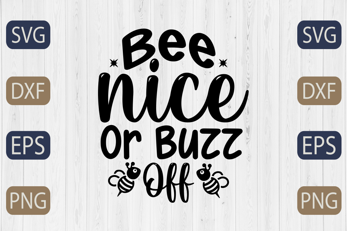 Bee nice or buzz off svg cut file.