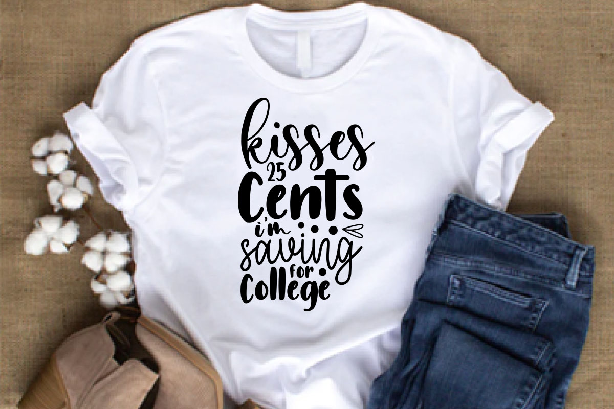 T - shirt that says kisses cents saving college.