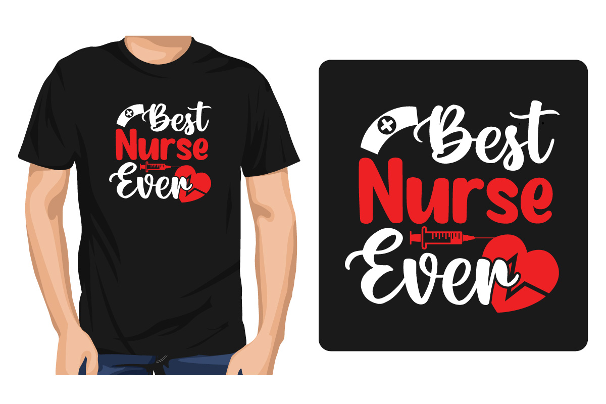 T - shirt that says best nurse ever.