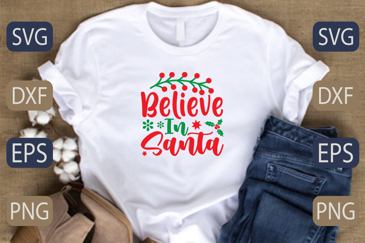 T - shirt that says believe in santa.