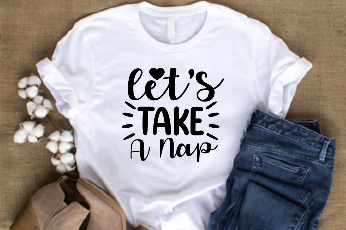 T - shirt that says let's take a nap.