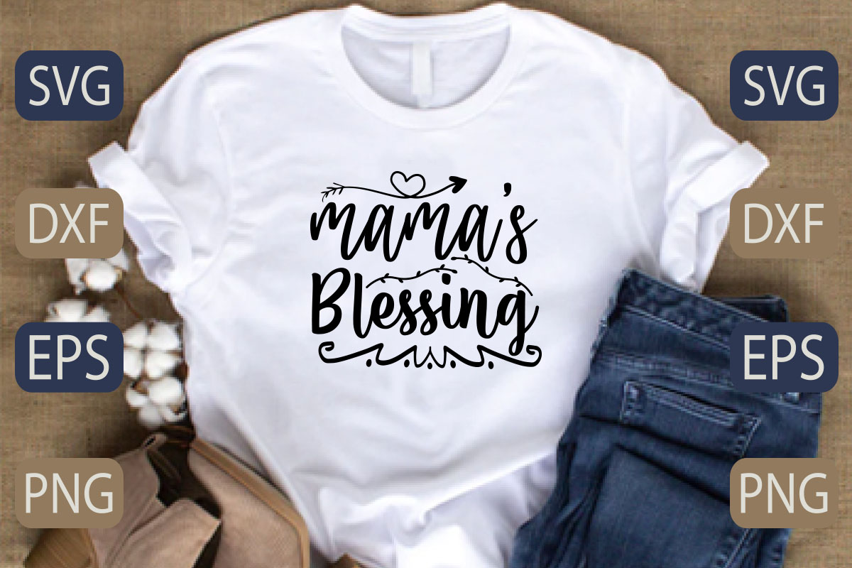 T - shirt with the words mama's blessing printed on it.