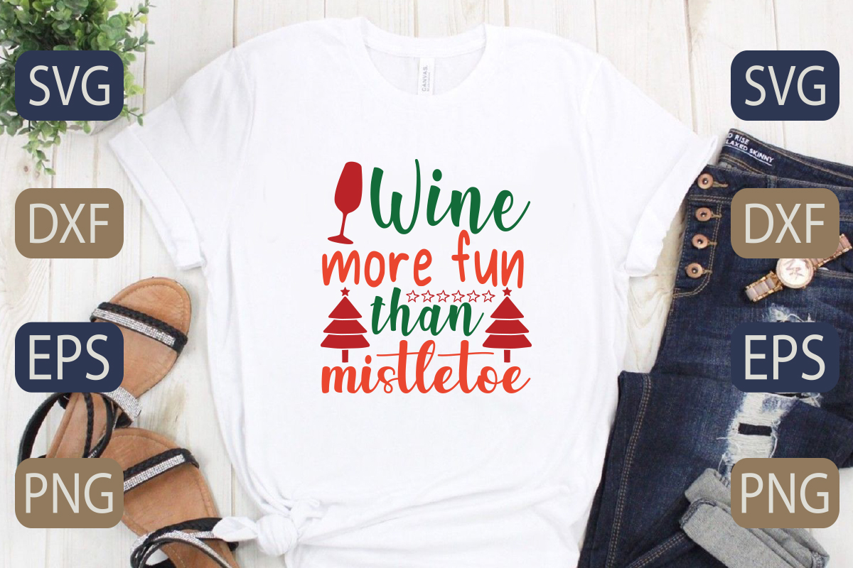 T - shirt that says wine more fun than mistlet.