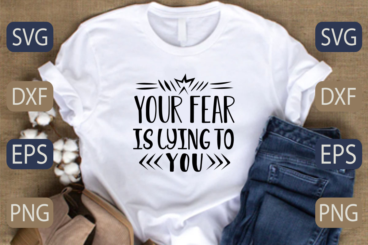 T - shirt that says your fear is using to you.