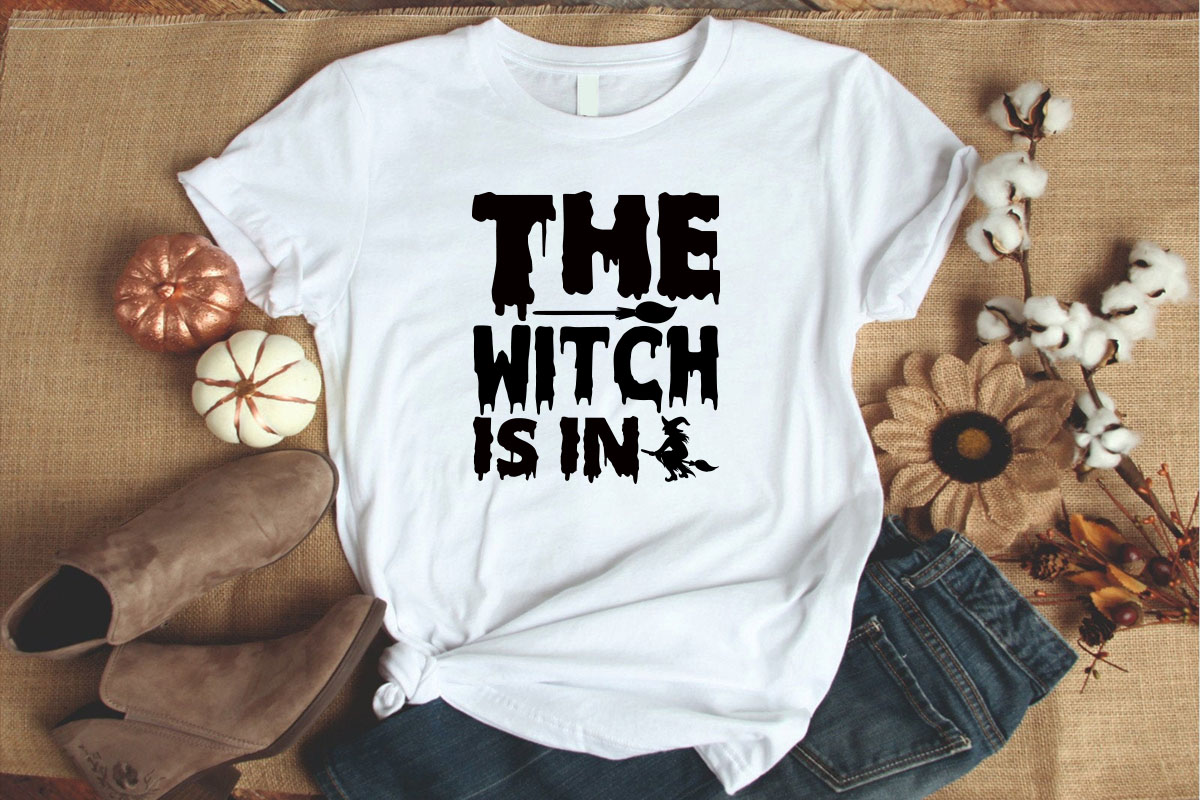 T - shirt that says the witch is in.