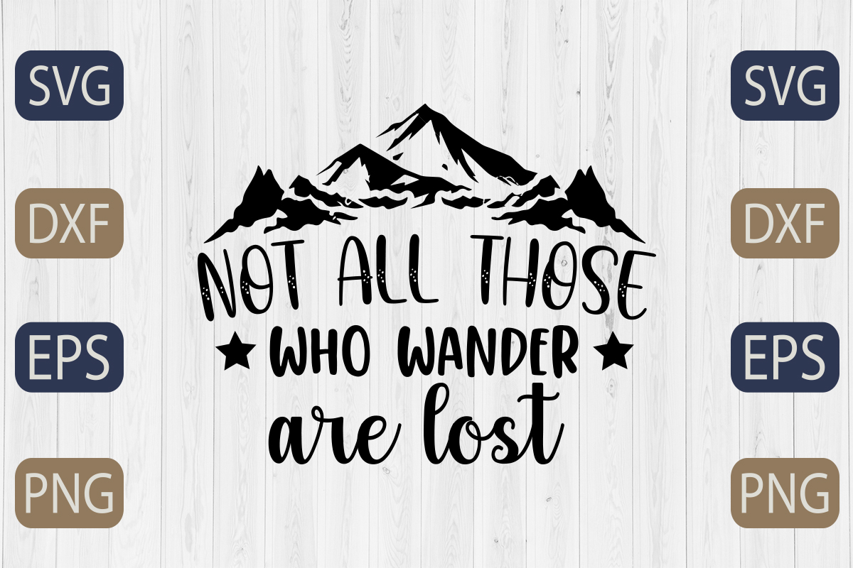 Not all those who wander are lost svg.