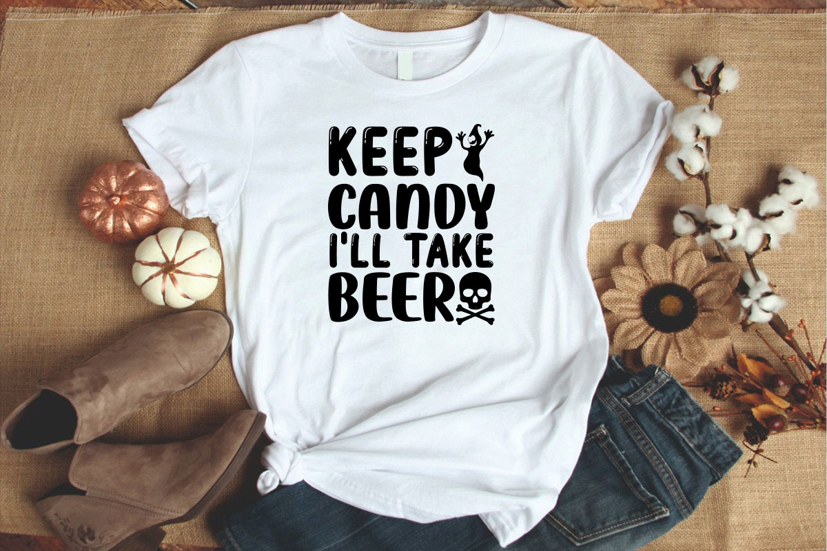 T - shirt that says keep candy i'll take beer.