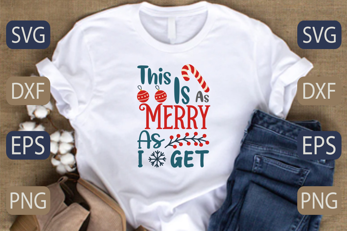 T - shirt with the words merry as i get on it.