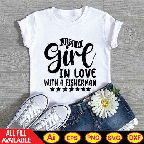 Just A Girl In Love With A Fisherman svg t-shirt cover image.