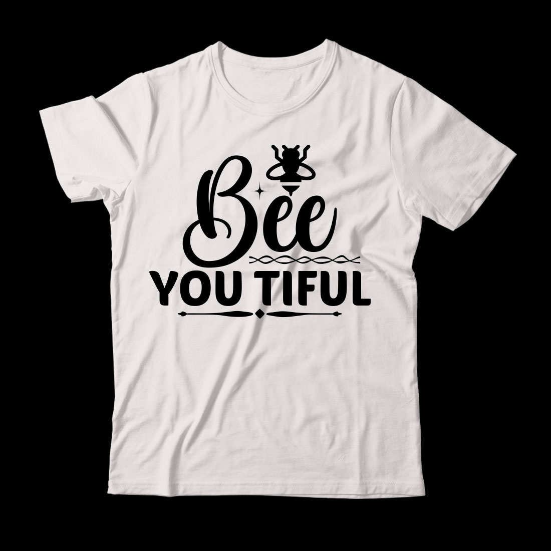 White t - shirt that says bee you tiful.
