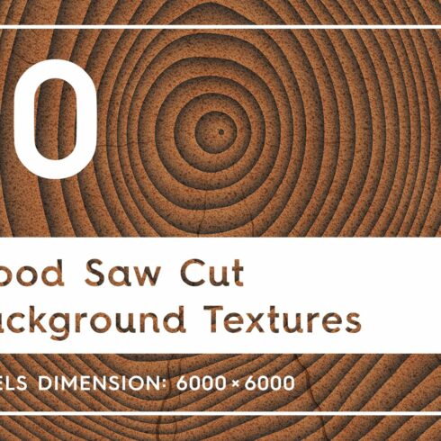 10 Wood Saw Cut Background Textures cover image.
