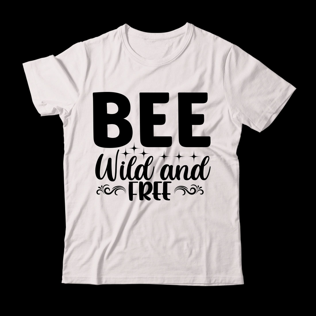 White t - shirt that says bee wild and free.