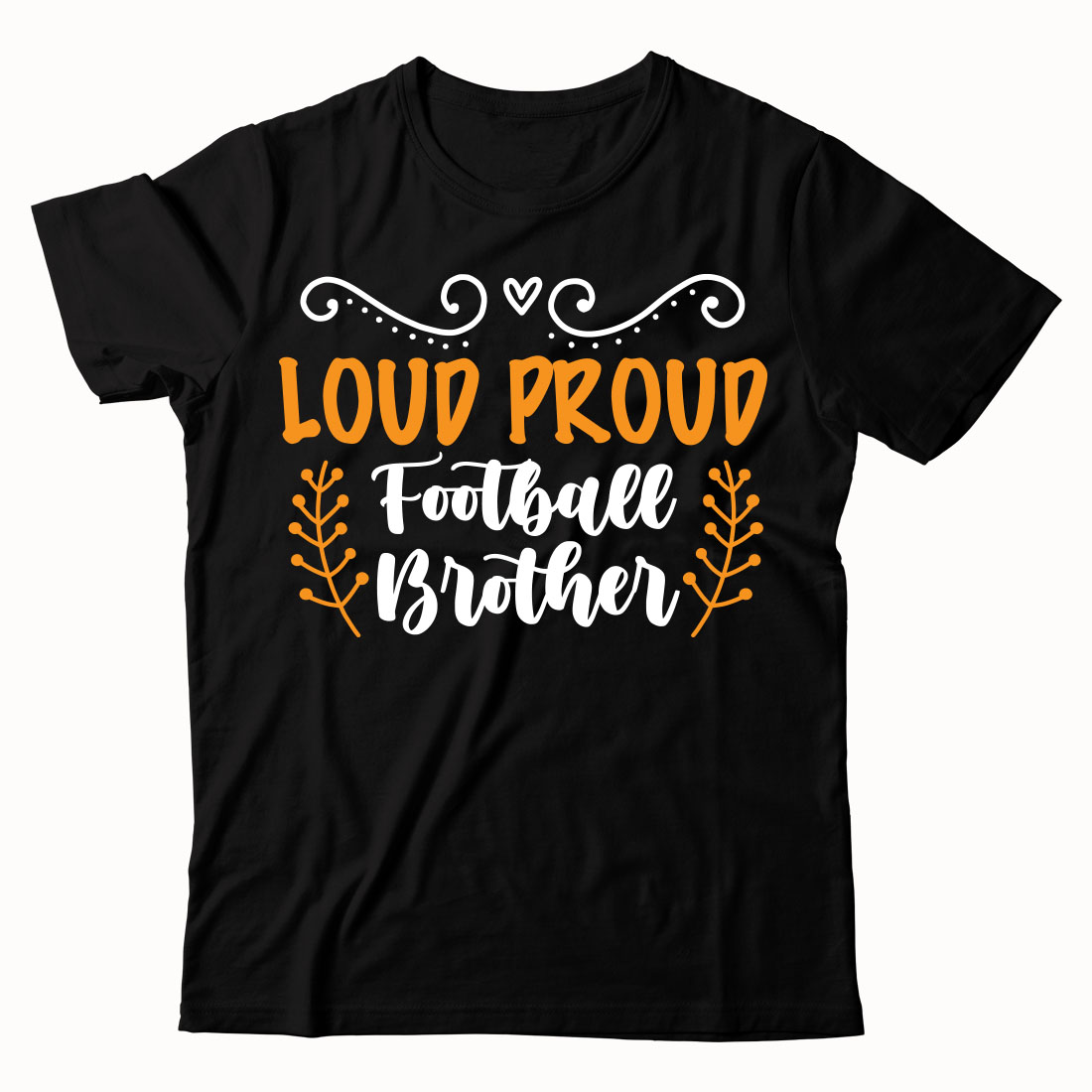 Black t - shirt that says loud proud football brother.