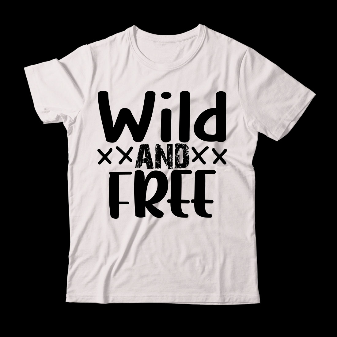 White t - shirt that says wild and free.