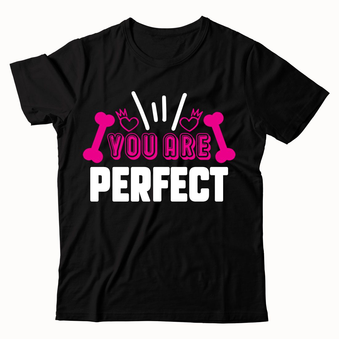 T - shirt that says you are perfect.