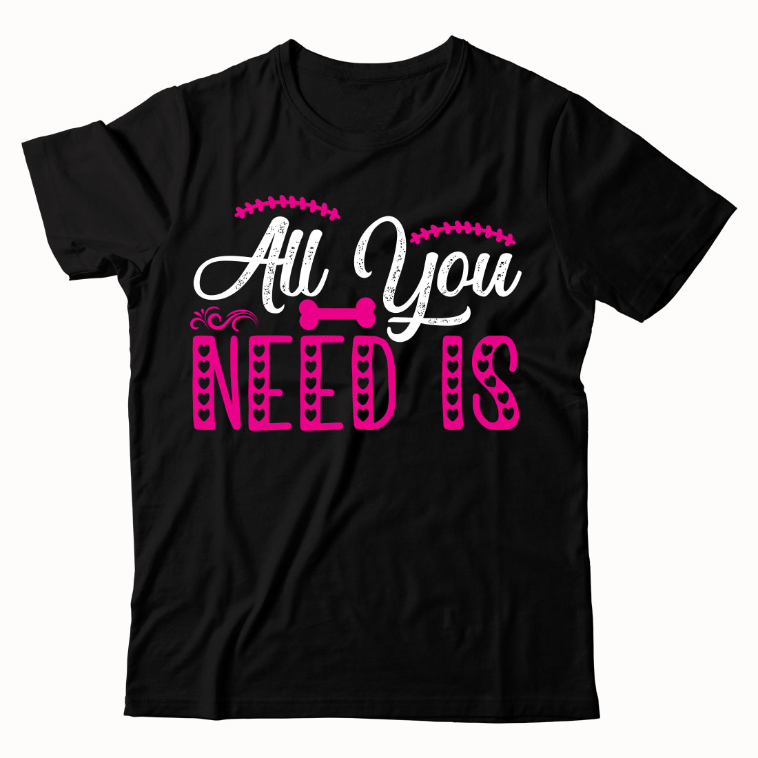 Black t - shirt with pink lettering that says all you need is.