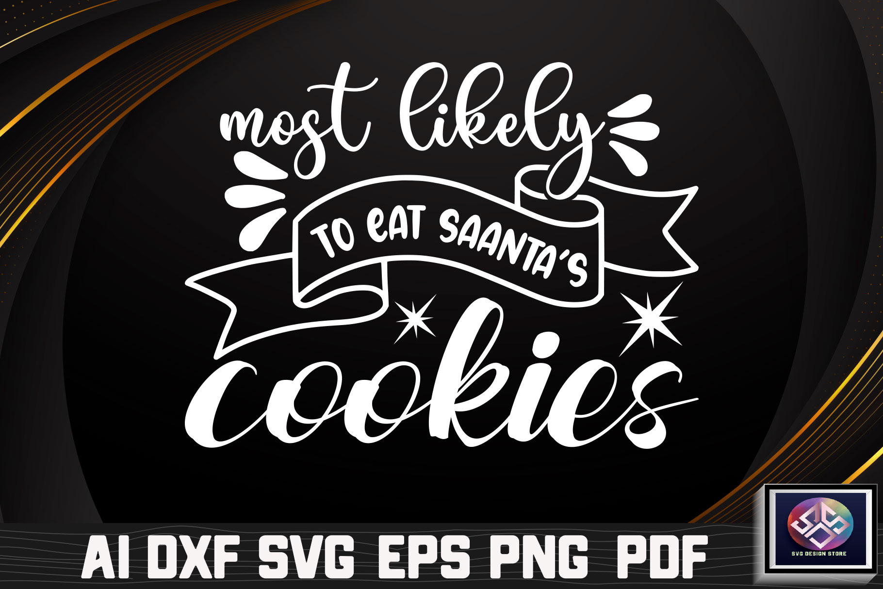 Most likely to eat santa's cookie svg.