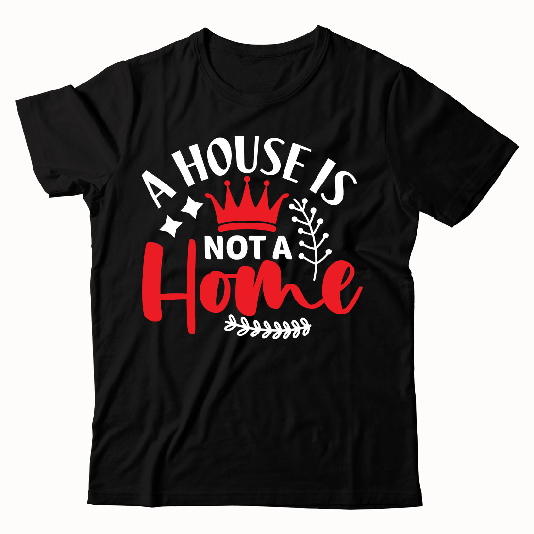 House is not a home t - shirt.