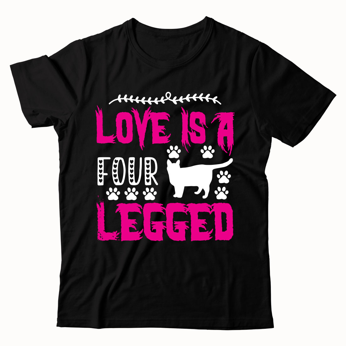 Black t - shirt with a cat saying love is a four legged thing.