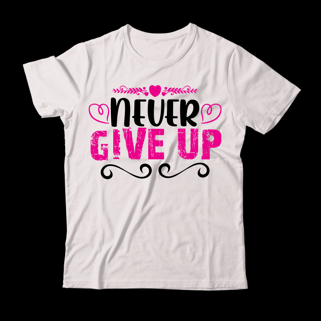 White t - shirt that says never give up.