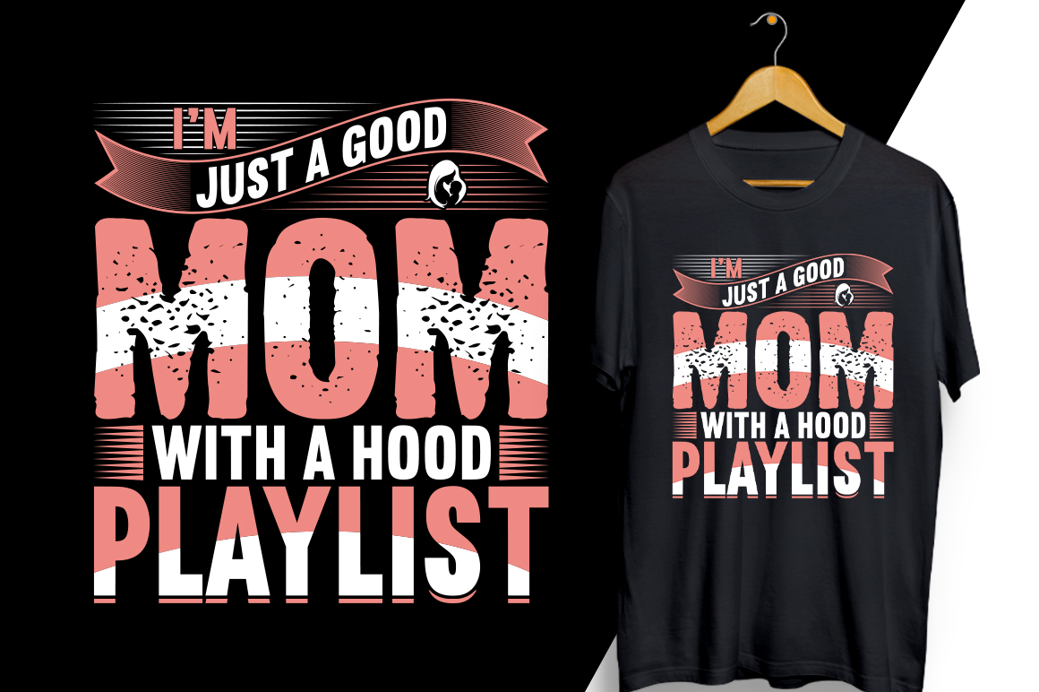 T - shirt that says just a good mom with a hood playlist.