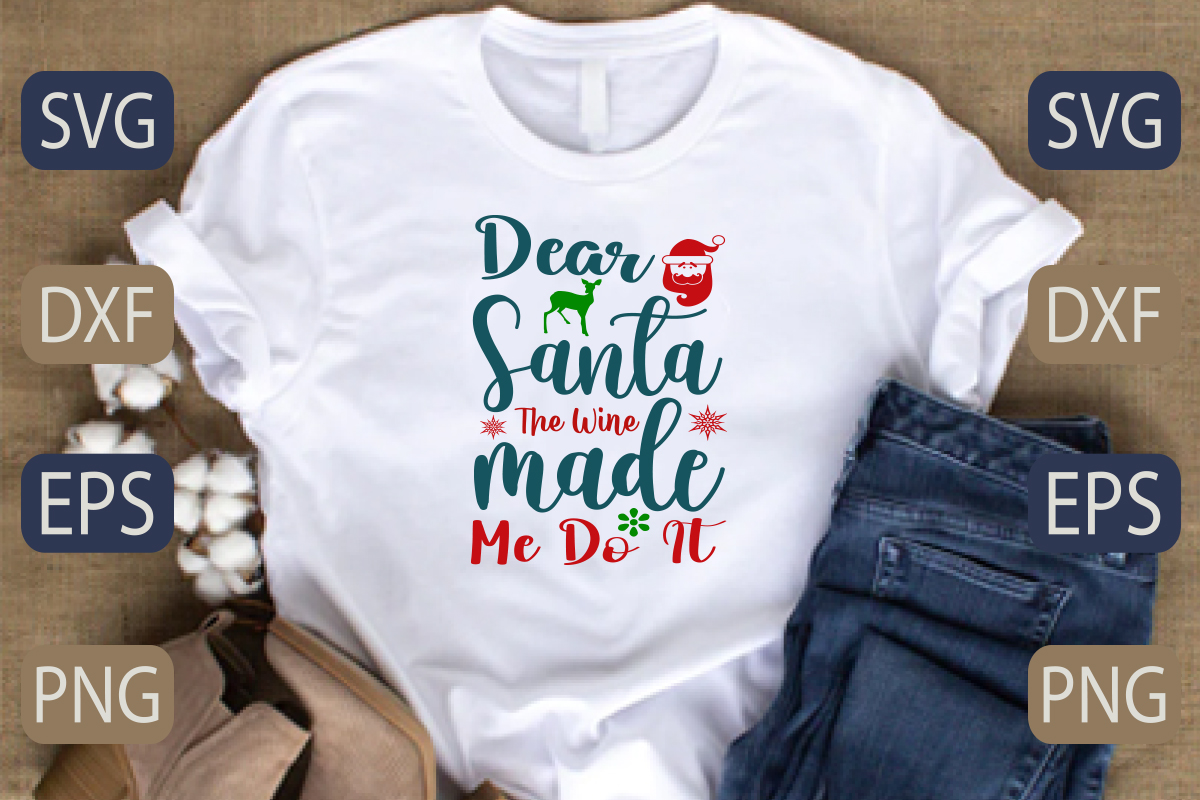 T - shirt that says dear santa the way made me do it.