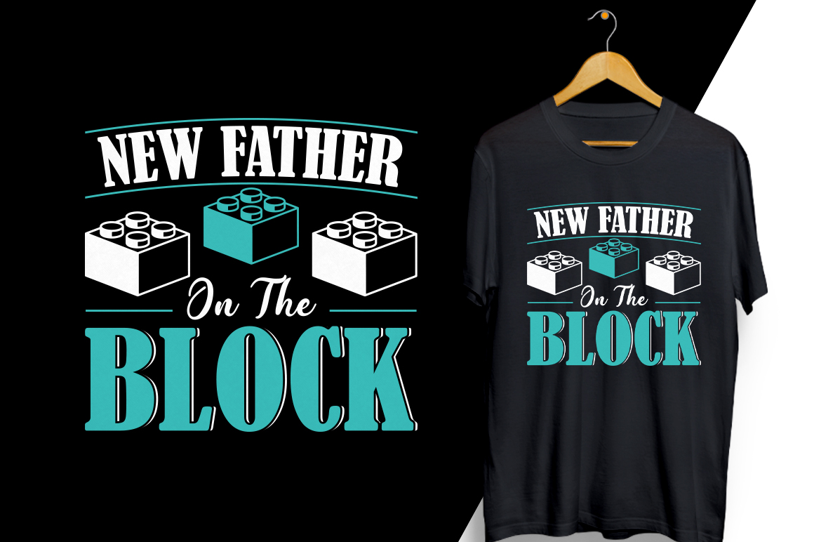 T - shirt that says new father on the block.