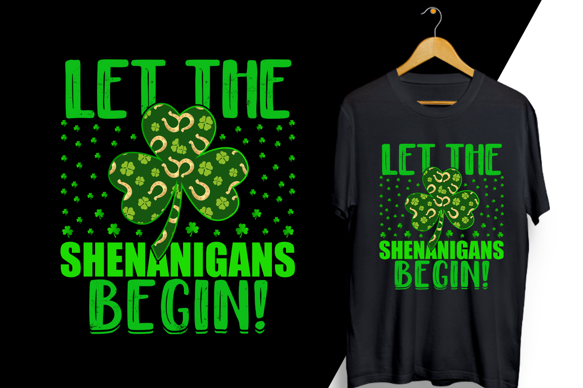 T - shirt that says let the shennangans begin.