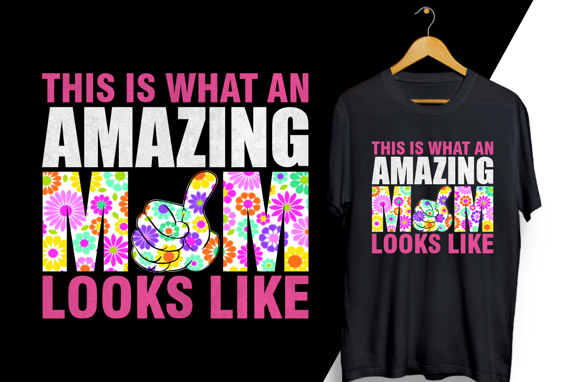 This is what an amazing mom looks like t - shirt.