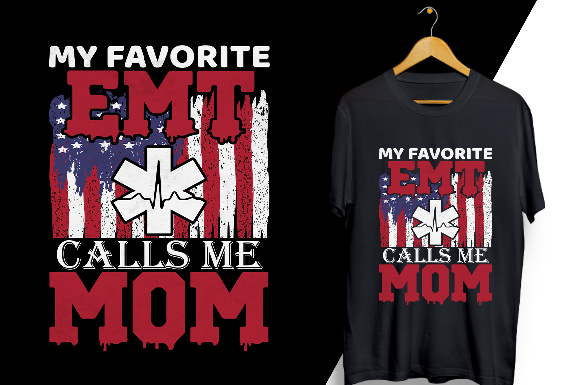 T - shirt that says my favorite emt calls me mom.