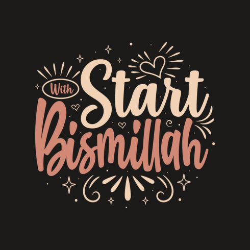 Start with Bismillah, Ramadan Lettering, Religion Islamic quote T shirt Design cover image.