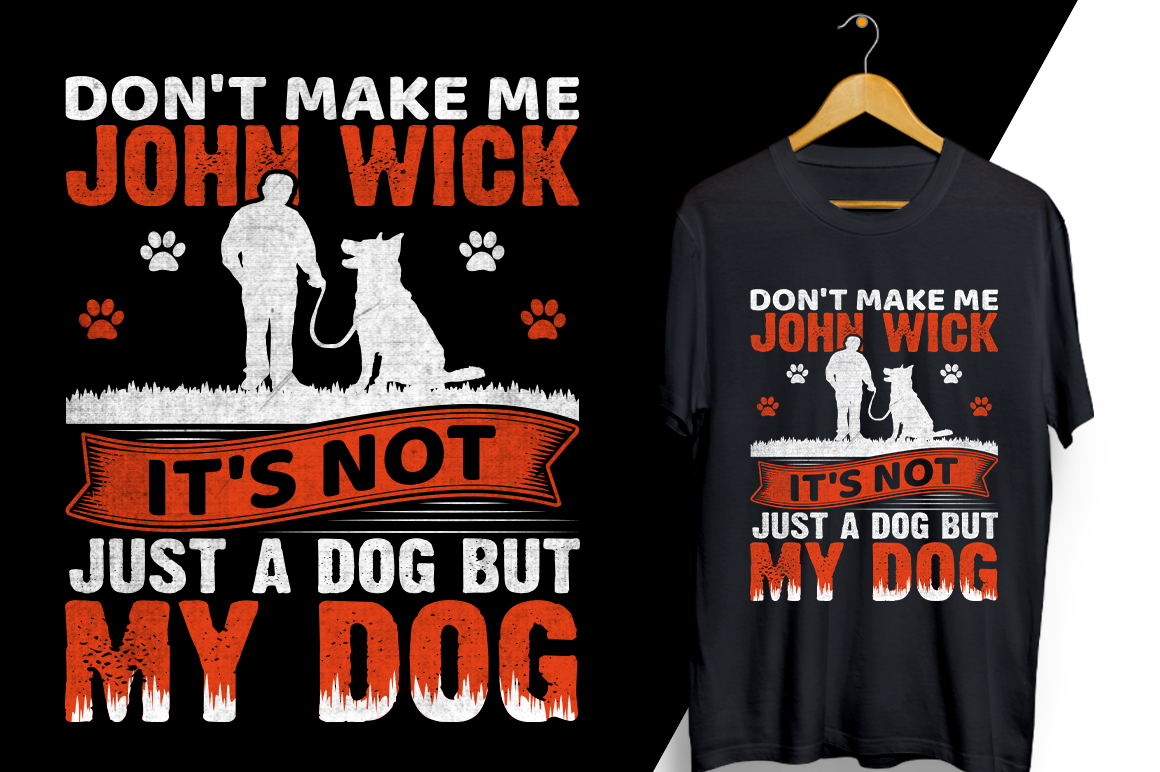 T - shirt with a dog saying don't make me john wick.