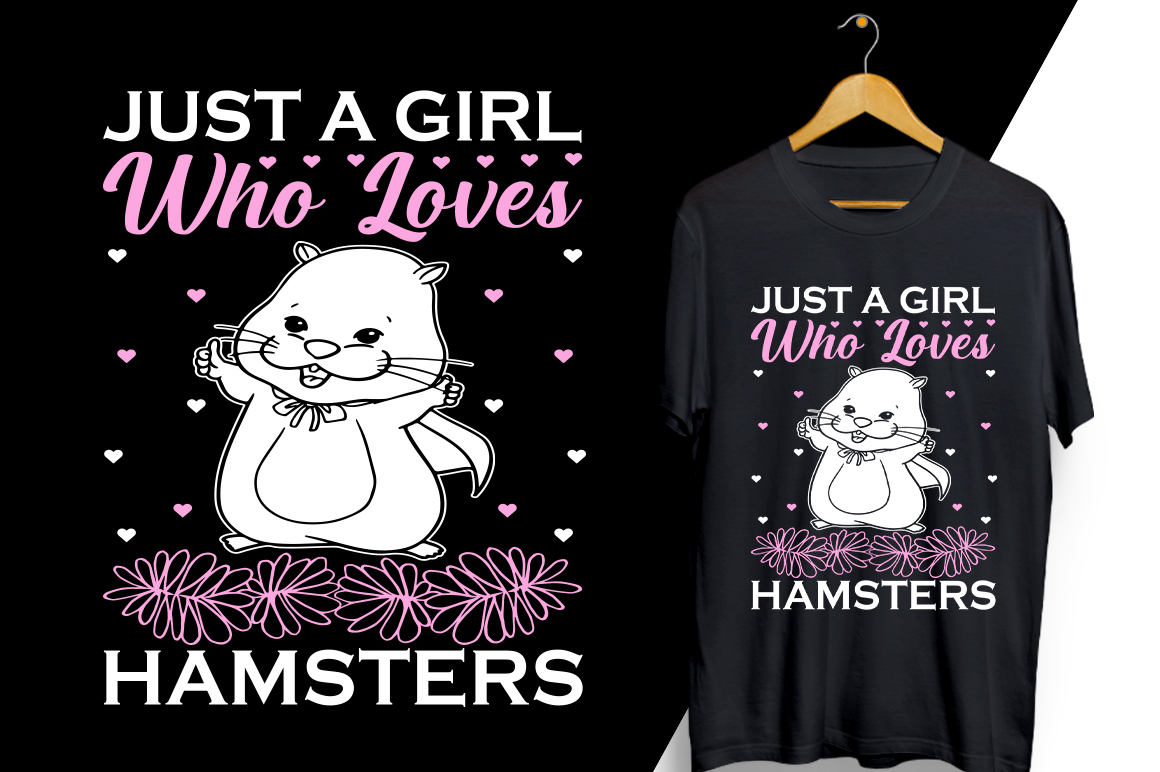 Two t - shirts that say just a girl who loves hamsters.
