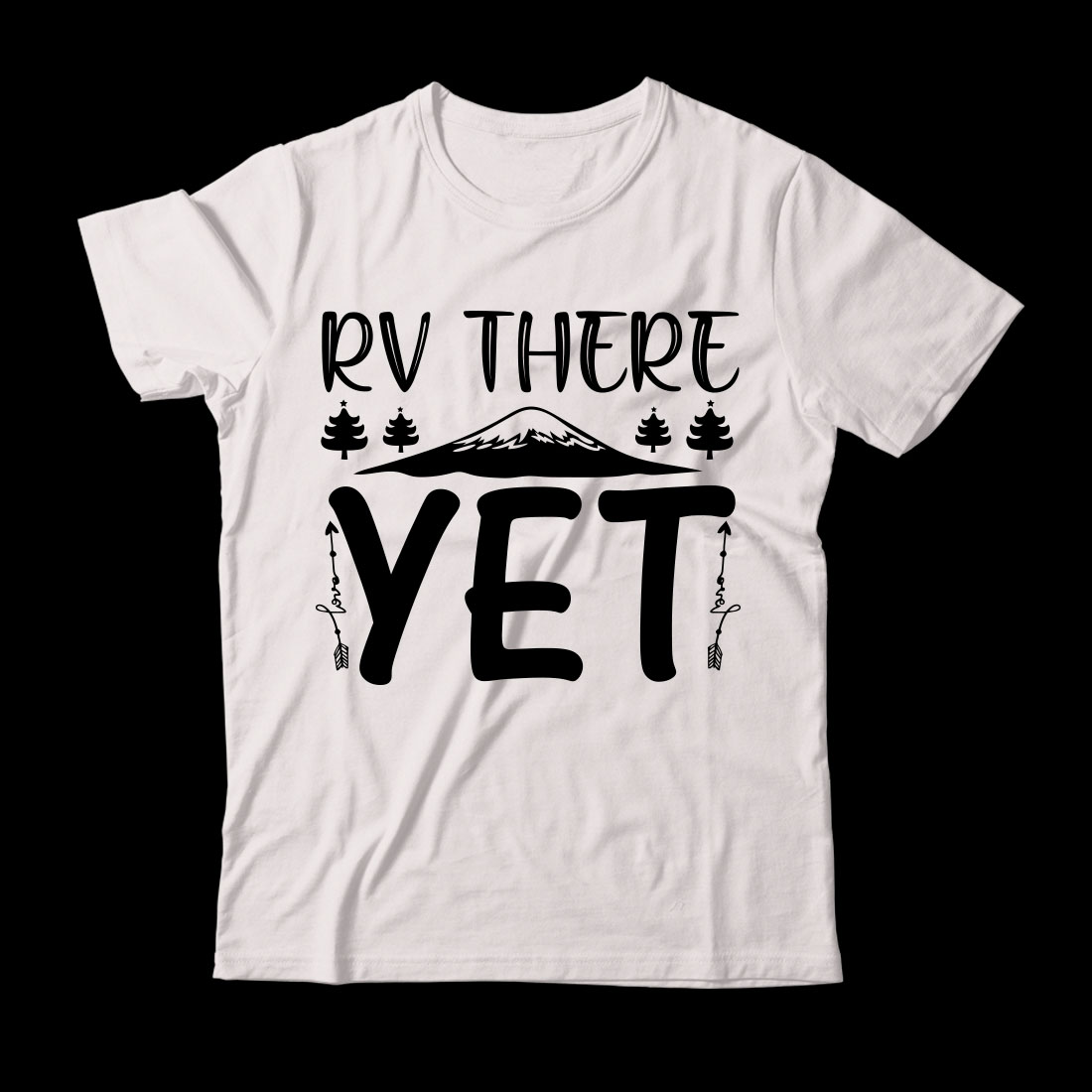 White t - shirt that says rv there yet.