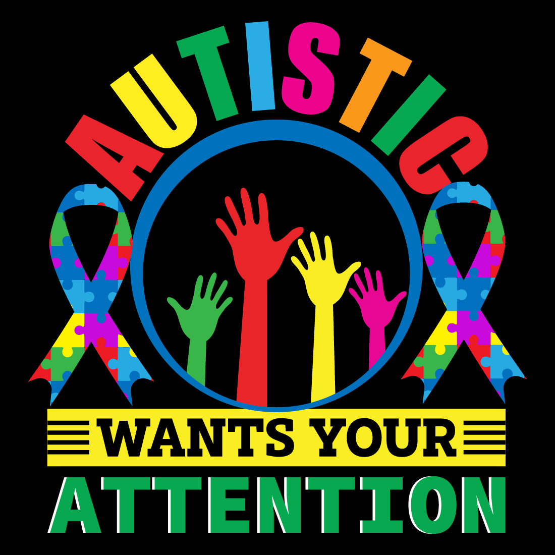 Group of hands with the words autism wants your attention.