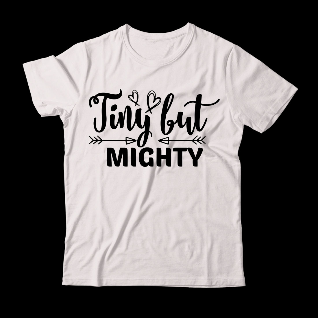 White t - shirt that says tiny but mighty.