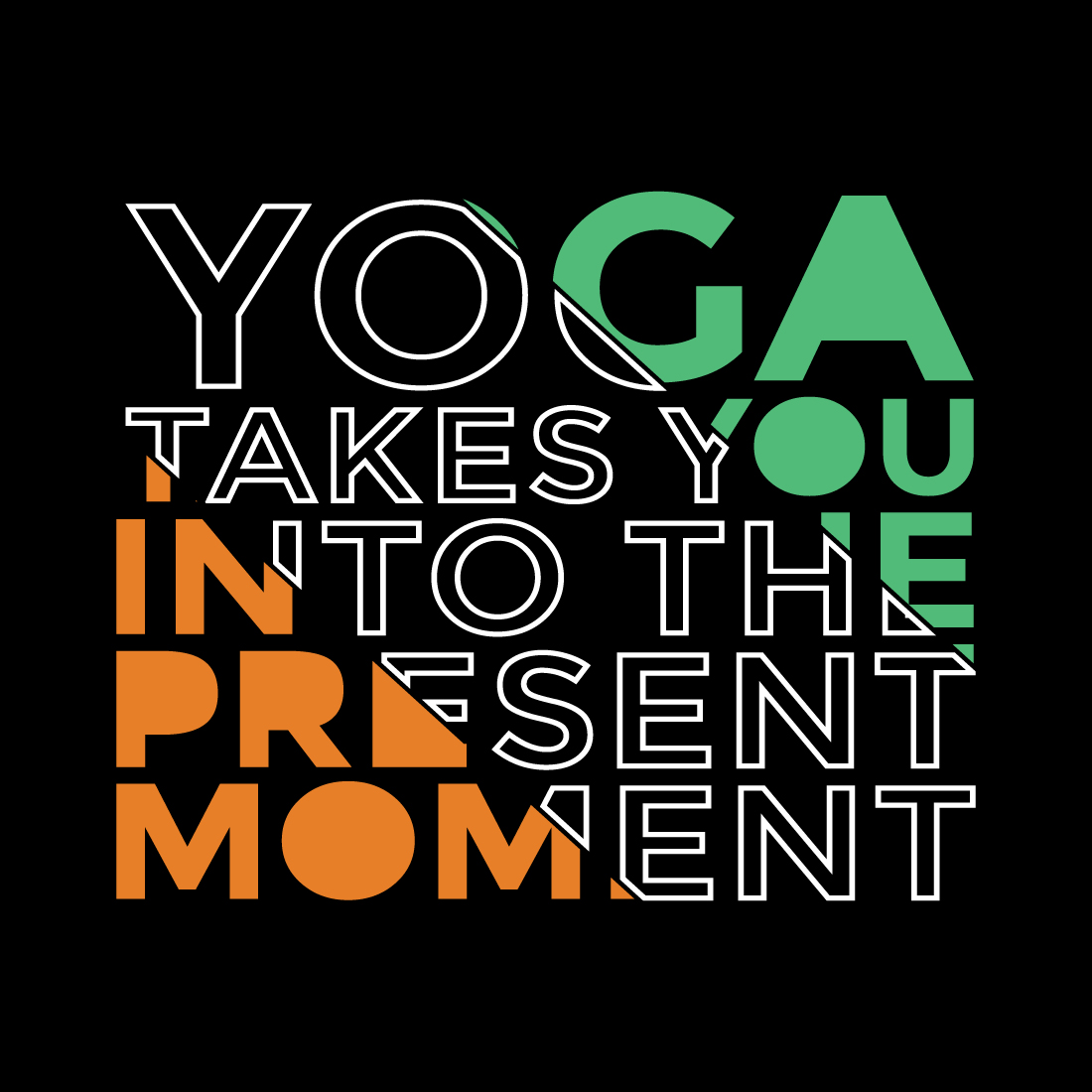 Poster with the words yoga takes you into the present moment.