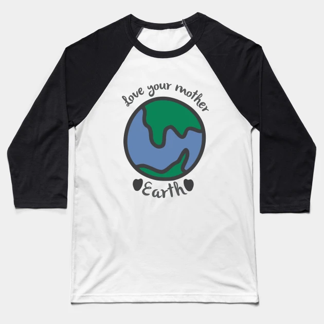 Black and white shirt with the words love your mother earth on it.