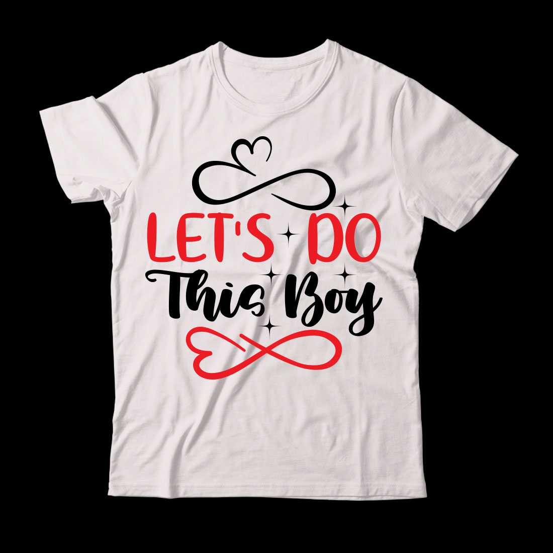 T - shirt that says let's do this boy.