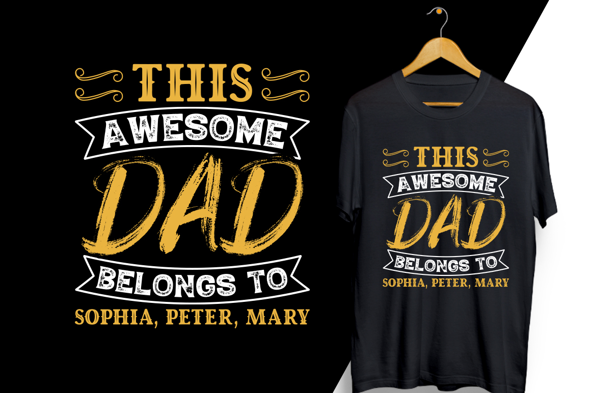 T - shirt with the words this awesome dad belongs to sophia peter.