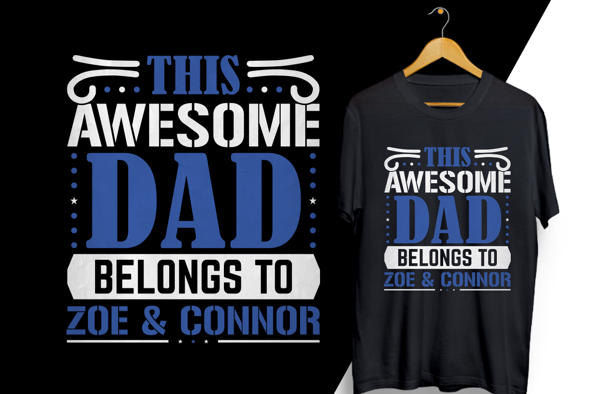 T - shirt that says this awesome dad belongs to zooe and connor.