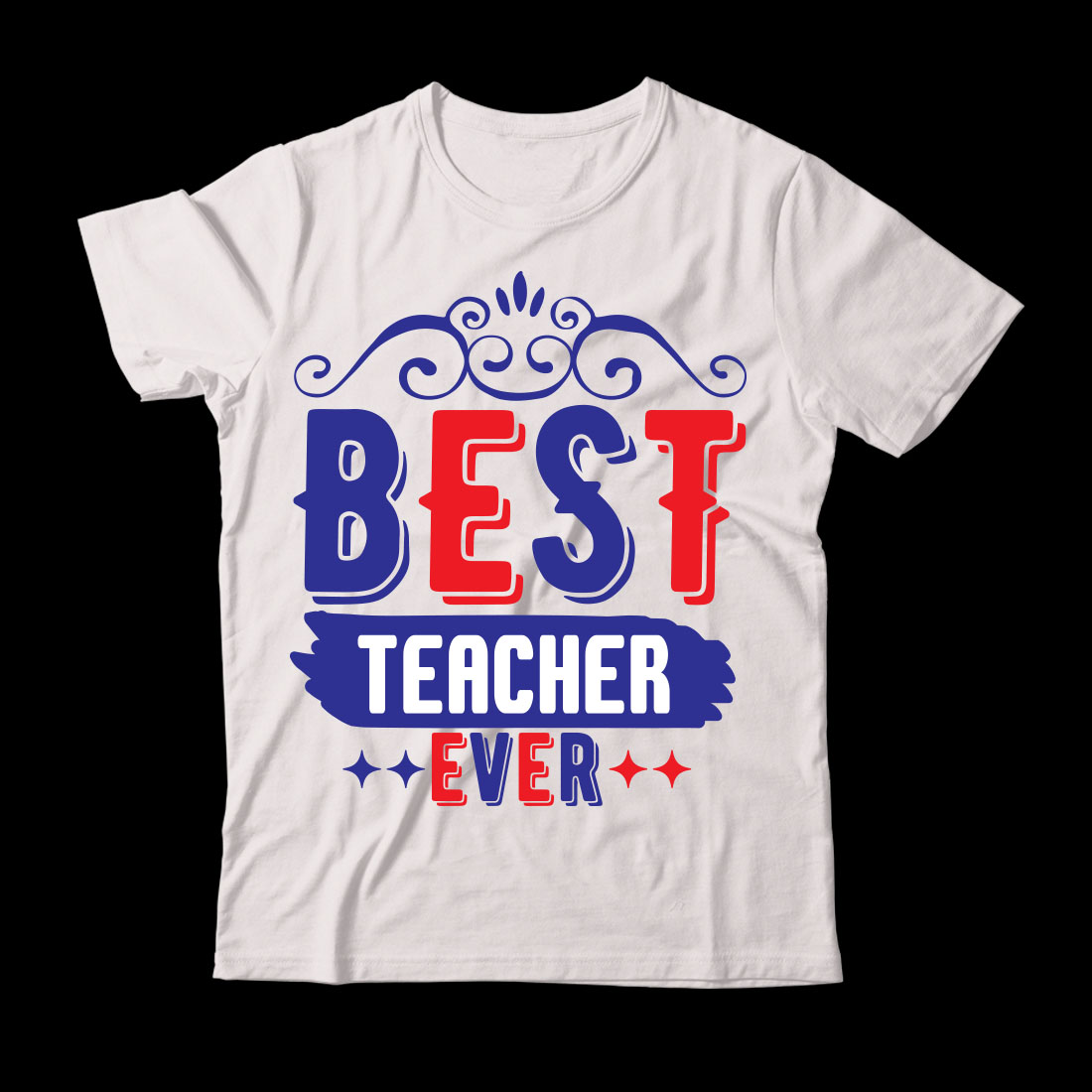 White t - shirt with the words best teacher ever.