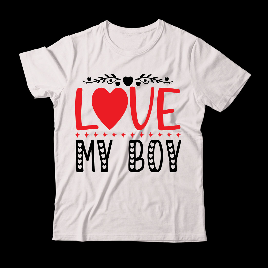 White t - shirt with the words love my boy on it.