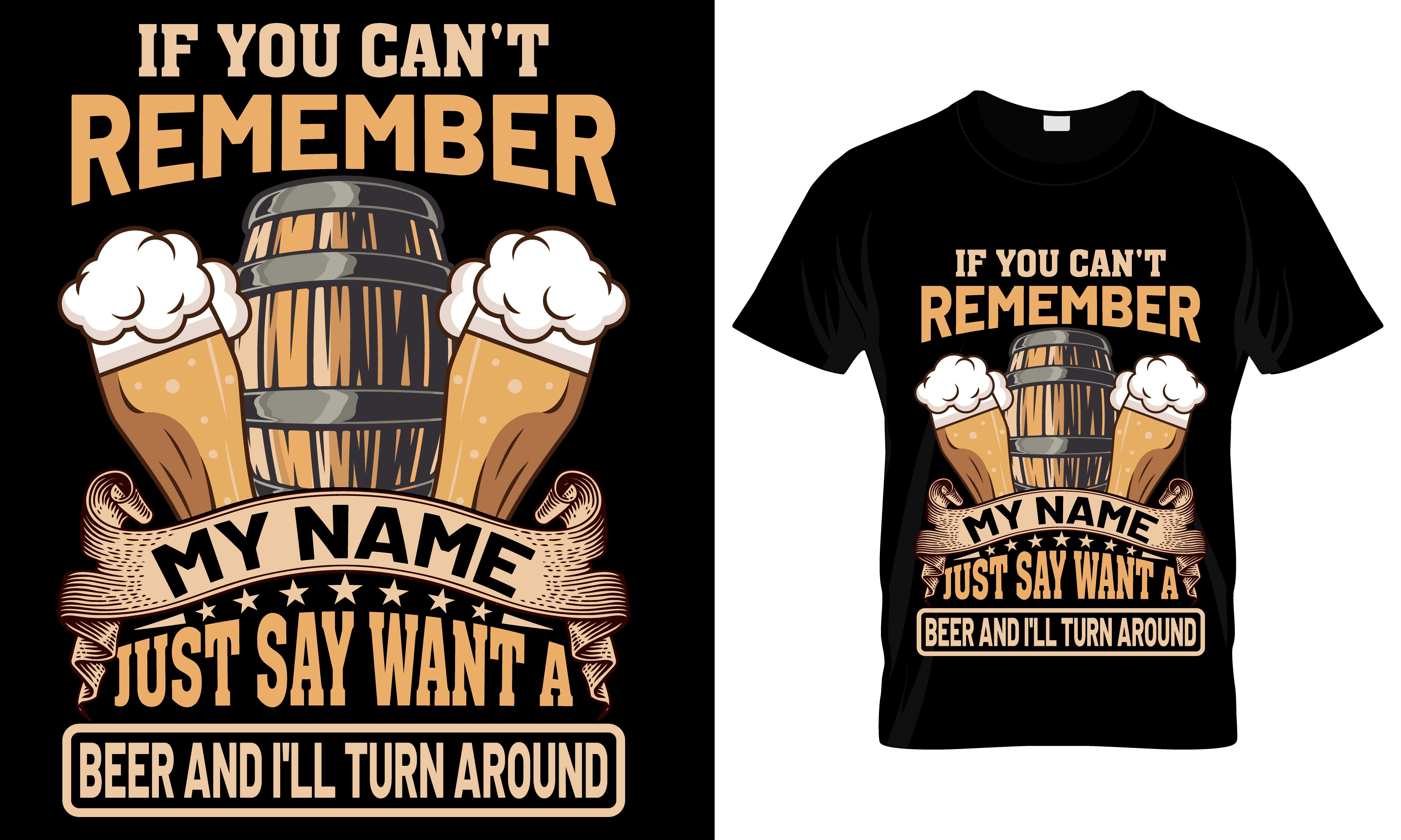 T - shirt that says if you can't remember.