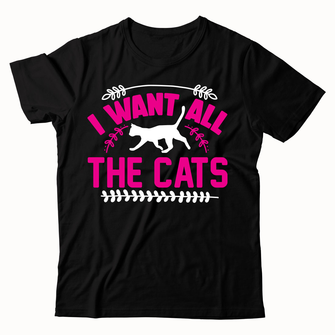 Black t - shirt with a cat saying i want all the cats.