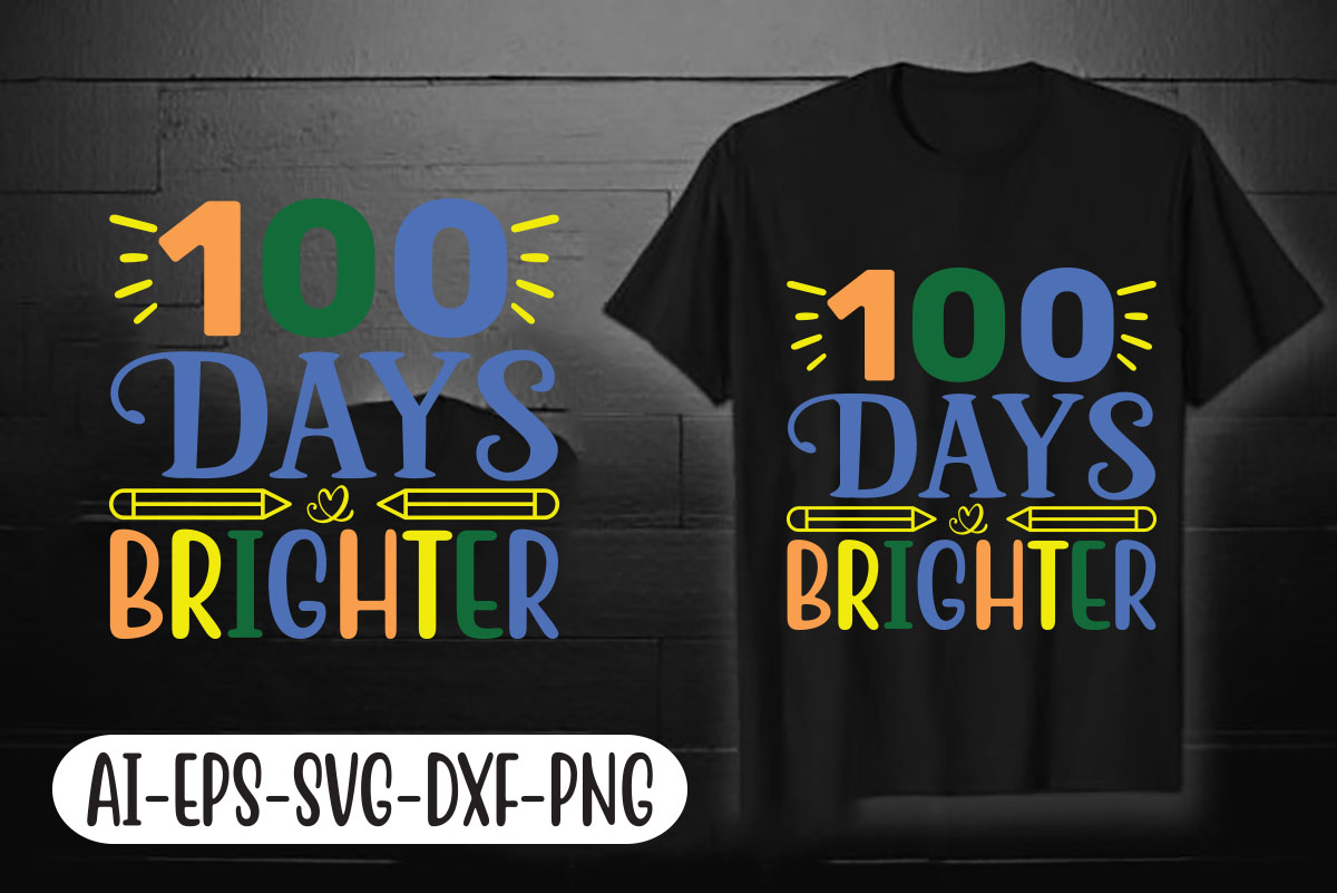 T - shirt with the words 100 days brighter on it.