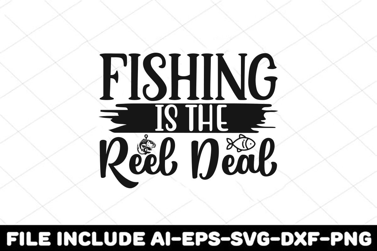 Fishing is the reel deal svg file.