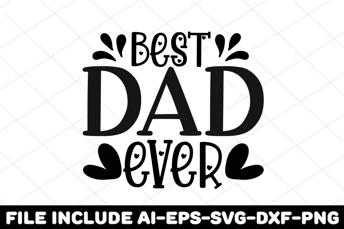 The best dad ever svg file includes a svg file and a svg.